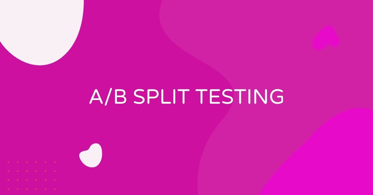 מה זה A/B Split Testing?