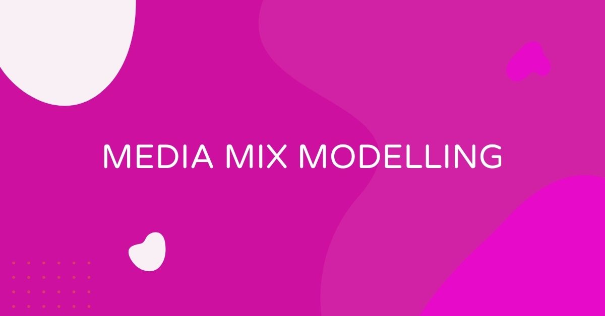 מה זה Media Mix Modelling?