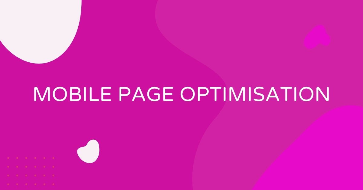 מה זה Mobile Page Optimisation - אופטימיזציית דפי מובייל?