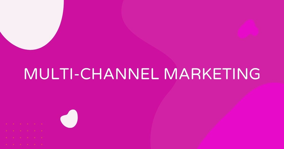 מה זה Multi-Channel Marketing - שיווק רב ערוצי?