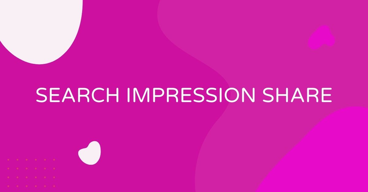 מה זה Search Impression Share - נתח הופעות חיפוש?